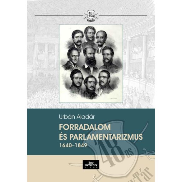 Forradalom és parlamentarizmus 1640 – 1849