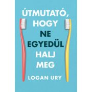 Útmutató, hogy ne egyedül halj meg