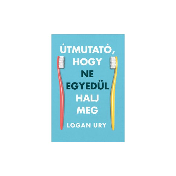 Útmutató, hogy ne egyedül halj meg