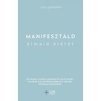 Manifesztáld álmaid életét