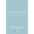 Manifesztáld álmaid életét