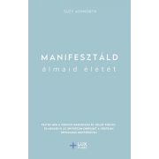 Manifesztáld álmaid életét