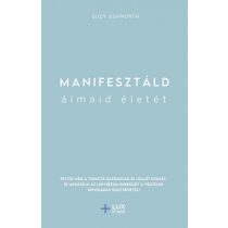 Manifesztáld álmaid életét