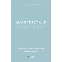 Manifesztáld álmaid életét