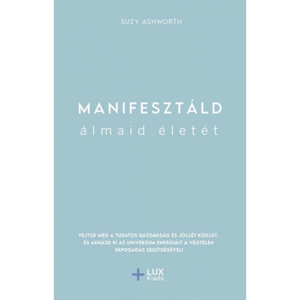 Manifesztáld álmaid életét