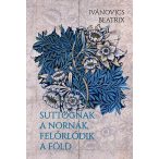 Suttognak a Nornák, felőrlődik a föld