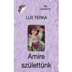 Amire születtünk