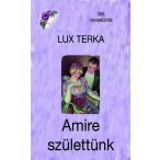 Amire születtünk