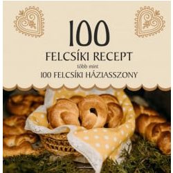 100 felcsíki recept, több mint 100 felcsíki háziasszony