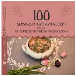   100 sepsiszentgyörgyi recept, több mint 100 sepsiszentgyörgyi háziasszony