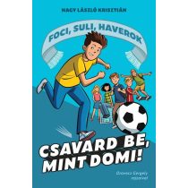 Csavard be, mint Domi!