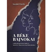   A béke bajnokai – A délszlávbarát brit lobbi és Ausztria–Magyarország feldarabolása