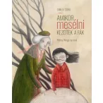 Amikor mesélni kezdtek a fák