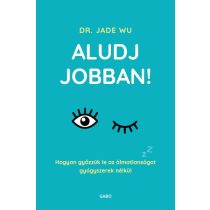 Aludj jobban!