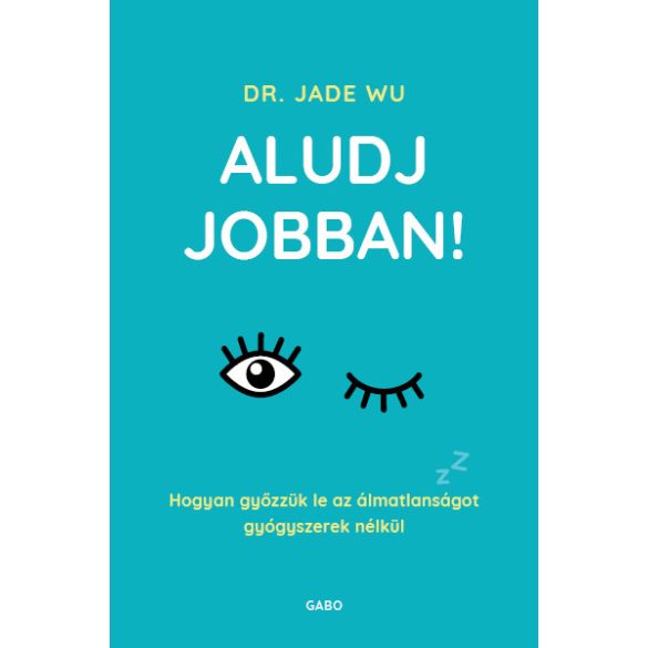 Aludj jobban!