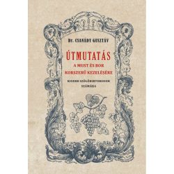 Útmutató a must és bor okszerű kezelésére