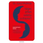   Véget érhet valaha a dráma? - Avagy hogyan lehet narcisztikus szülő mellett felnőve kitörni a transzgenerációs trauma fogságából