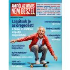 Amiről az orvos nem beszél - 2024/4.