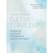   Human Design - Életre tervezve - Fedezd fel és kövesd céltudatosan egyedi életutadat!