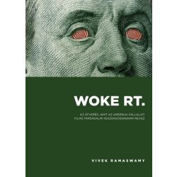   Woke Rt. – Az átverés, amit az amerikai vállalati világ társadalmi igazságosságnak