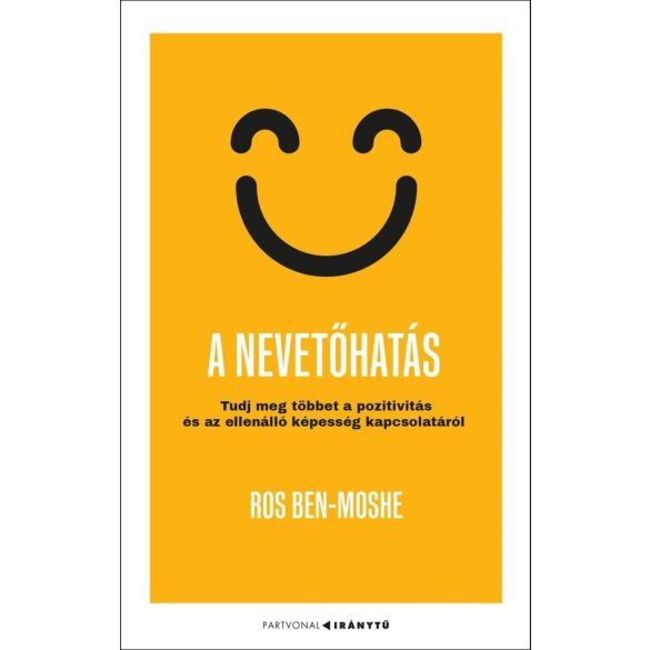 A nevetőhatás - Tudj meg többet a pozitivitás és az ellenálló képesség kapcsolatáról