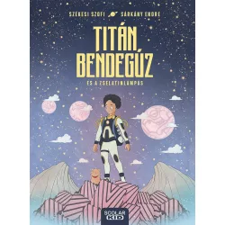 Titán Bendegúz és a zselatinlámpás