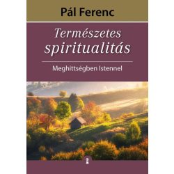 Természetes spiritualitás - Meghittségben Istennel