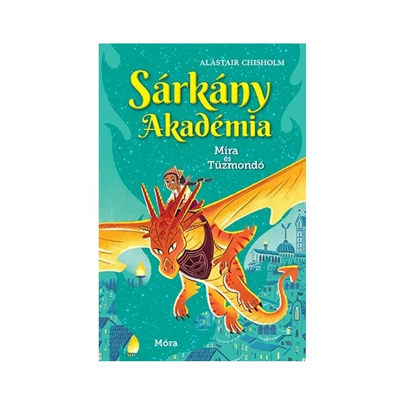 Sárkány Akadémia 4. Mira és Tűzmondó