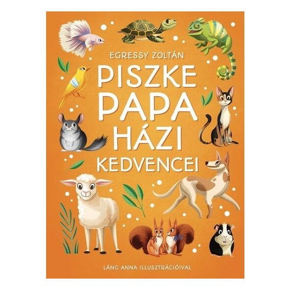 Piszke papa házi kedvencei