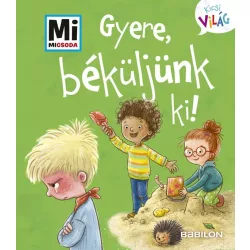 Gyere, béküljünk ki!