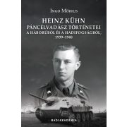   Heinz Kühn páncélvadász történetei a háborúból és a hadifogságból, 1939–1948