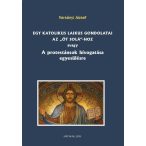   Egy katolikus laikus gondolatai az „öt solá”-hoz avagy A protestánsok hívogatása egyesülésre