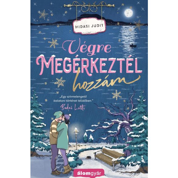 Végre megérkeztél hozzám