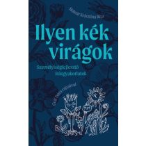   Ilyen kék virágok - személyiségfejlesztő írásgyakorlatok