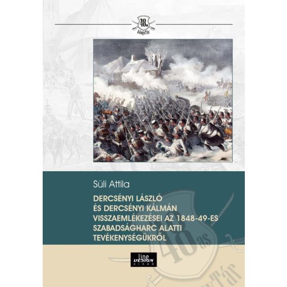 Dercsényi László és Dercsényi Kálmán visszaemlékezései az 1848-49-es szabadságharc alatti tevékenységükről