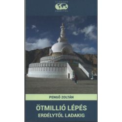 Ötmillió lépés Erdélytől Ladakig