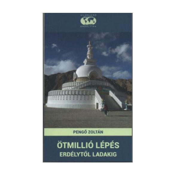 Ötmillió lépés Erdélytől Ladakig