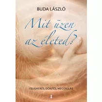 Mit üzen az életed?