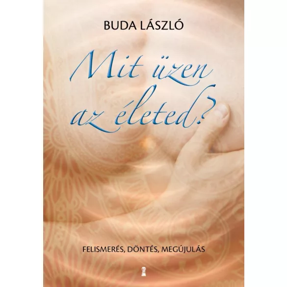 Mit üzen az életed?