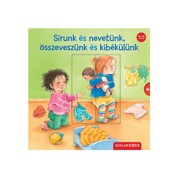 Sírunk és nevetünk, összeveszünk és kibékülünk