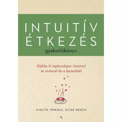 Intuitív étkezés gyakorlókönyv