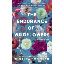   The Endurance of Wildflowers - A vadvirágok állhatatossága - Éldekorált kiadás