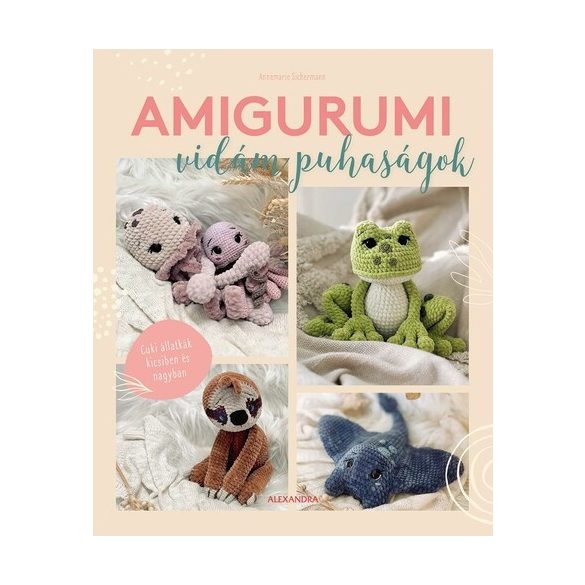 Amigurumi - Vidám puhaságok