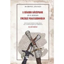   A régi középkor (IV-X. század) emlékei Magyarhonban I. kötet