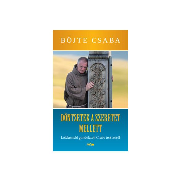 Döntsetek a szeretet mellett