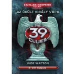   39 kulcs - Cahillek a Vesperek ellen 2. - Az őrült király vára