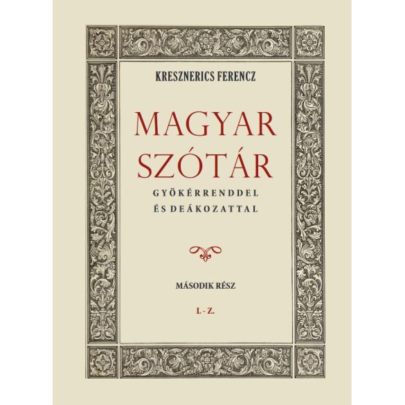 Magyar szótár gyökérrenddel és deákozattal II. kötet