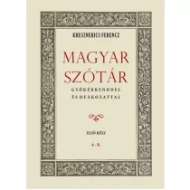 Magyar szótár gyökérrenddel és deákozattal I. kötet