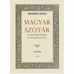 Magyar szótár gyökérrenddel és deákozattal I. kötet