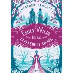 Emily Wilde és az elfeledett mesék